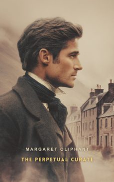 the perpetual curate (ebook)-margaret oliphant-9781836103486
