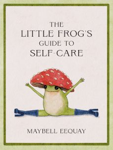 the little frog's guide to self-care (ebook)-maybell eequay-9781837992386