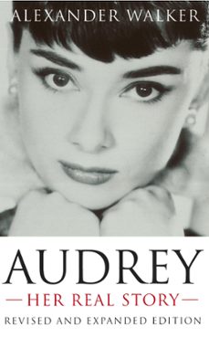 audrey: her real story (ebook)-alexander walker-9781841883786