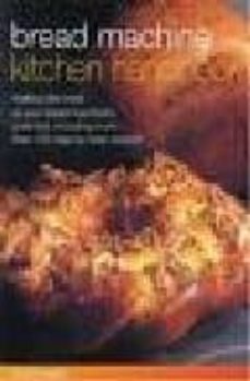bread machine kitchen handbook: making the most of your bread mac hine s potential, including more than 150 step-by-step recipes-jennie shapter-9781844760886