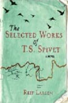 the selected works of t.s. spivet-reif larsen-9781846552786