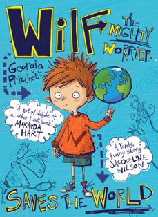 wilf the mighty worrier saves the world (ebook)-georgia pritchett-9781848669086