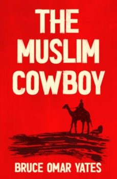 the muslim cowboy-bruce omar yates-9781915368386