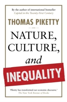 nature, culture, and inequality-thomas piketty-9781915590886