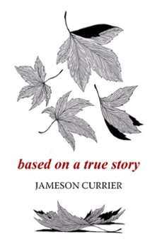 based on a true story-jameson currier-9781937627386