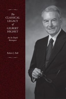the classical legacy of gilbert highet (ebook)-robert j. ball-9781948488686