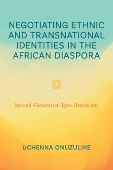 negotiating ethnic and transnational identities in the african diaspora (ebook)-uchenna onuzulike-9781978764286