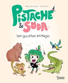 pistache et soda - les gouttes animagic (ebook)-paule battault-9782036018686