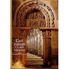 l art roman: un defi europeen-alain erlande brandenburg-9782070300686