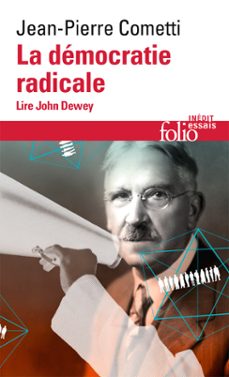 la democratie radicale. lire john dewey (ebook)-jean pierre cometti-9782072640186