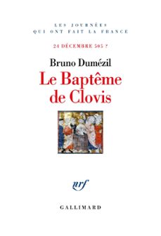 le bapteme de clovis. 24 decembre 505 ? (ebook)-bruno dumezil-9782072690686