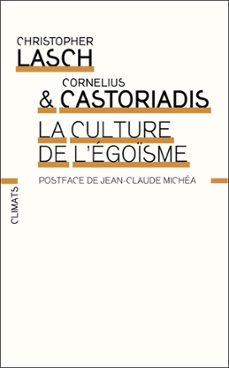 la culture de legoisme (ebook)-cornelius castoriadis-christopher lasch-9782081292086