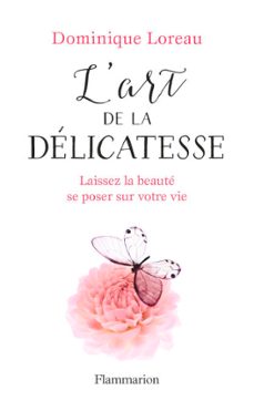 l'art de la delicatesse. laissez la beaute se poser sur votre vie (ebook)-dominique loreau-9782081392786