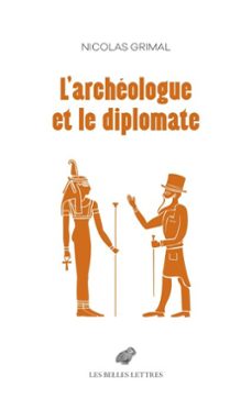 l'archeologue et le diplomate (ebook)-nicolas grimal-9782251920986