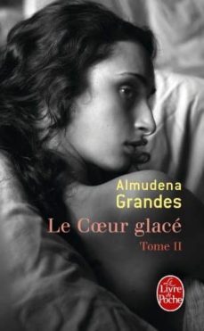 le coeur glace (tome ii)-almudena grandes-9782253157786