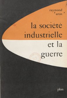 la societe industrielle et la guerre (ebook)-raymond aron-9782259261586