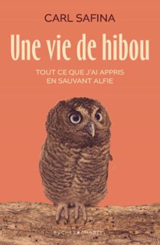 une vie de hibou. tout ce que j'ai appris en sauvant alfie (ebook)-carl safina-9782283039786