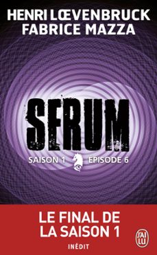 serum - saison 01, episode 06 (ebook)-henri loevenbruck-fabrice mazza-9782290058886