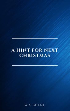 a hint for next christmas (ebook)-a.a. milne-9782291075486