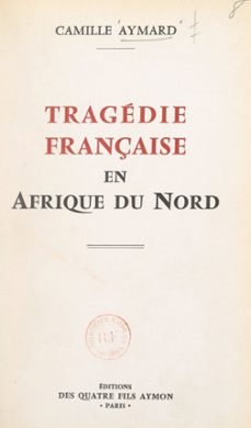 tragedie française en afrique du nord (ebook)-camille aymard-9782307610786