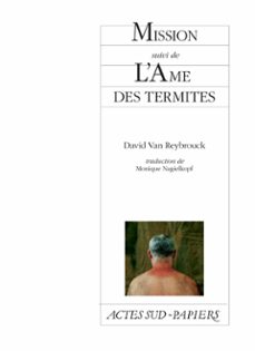 mission suivi de l'ame des termites (ebook)-david van reybrouck-9782330110086