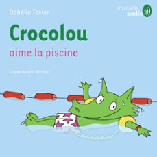 crocolou aime la piscine (audiolibro)-ophelie texier-9782330211486