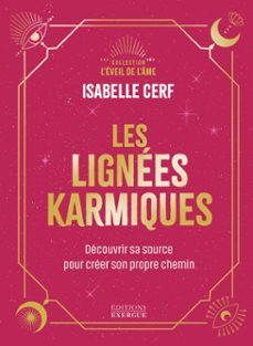 les lignees karmiques - decouvrir sa source pour creer son propre chemin (ebook)-isabelle cerf-9782361889586