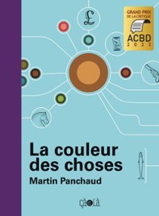 la couleur des choses (grand prix de la critique acbd 2023; fauve dor al mejor album angouleme 2023)-martin panchaud-9782369903086