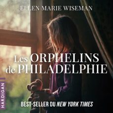 les orphelins de philadelphie (audiolibro)-ellen marie wiseman-9782374346786
