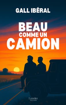 beau comme un camion (ebook)-gall ibéral-9782385150686