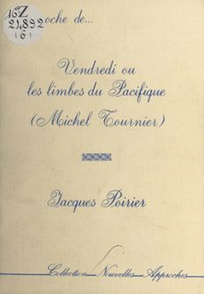 approche de vendredi ou les limbes du pacifique (michel tournier) (ebook)-jacques poirier-9782402022286
