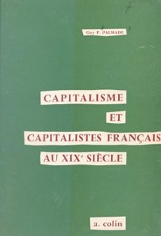capitalisme et capitalistes français au xixe siècle (ebook)-guy p. palmade-9782402255486