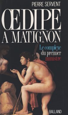 dipe a matignon ou le complexe du premier ministre (ebook)-pierre servent-9782402423786