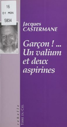 garçon ! un valium et deux aspirines (ebook)-jacques castermane-9782402469586