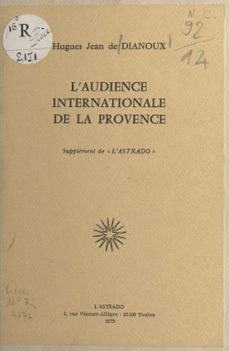 l'audience internationale de la provence (ebook)-hugues jean de dianoux-9782402558686