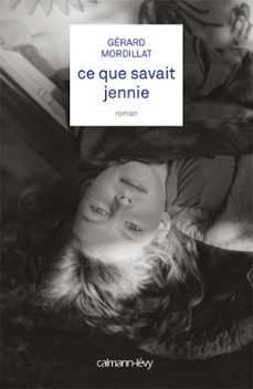ce que savait jennie-gerard mordillat-9782702151686