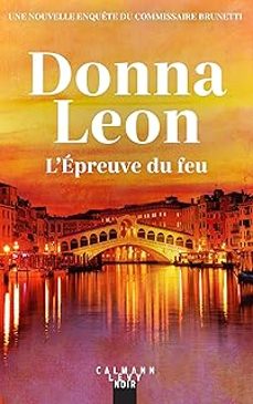 l'epreuve du feu une nouvelle enquete du commissaire brunetti-donna leon-9782702192986