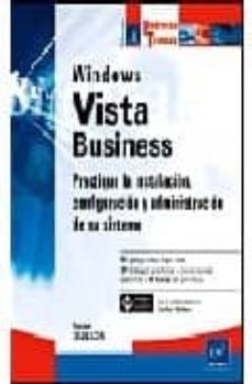 windows vista business: practique la instalacion, configuracion y administracion de su sistema-9782746039186