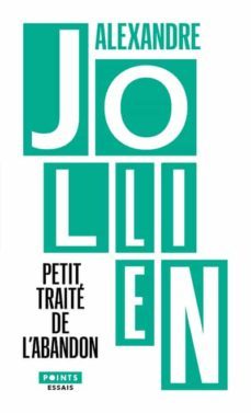 petit traite de l'abandon. pensees pour accueillir la vie telle qu'elle se propose-alexandre jollien-9782757883686