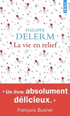 la vie en relief-philippe delerm-9782757892886