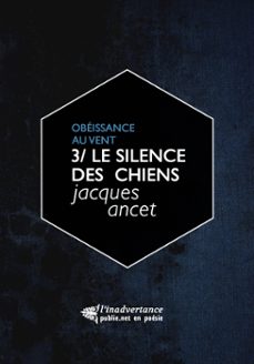 le silence des chiens (ebook)-jacques ancet-9782814552586