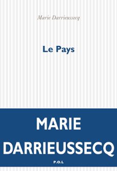 le pays-marie darrieussecq-9782818005286