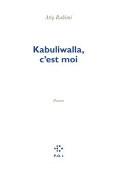 kabuliwalla, c'est moi (ebook)-atiq rahimi-9782818065686