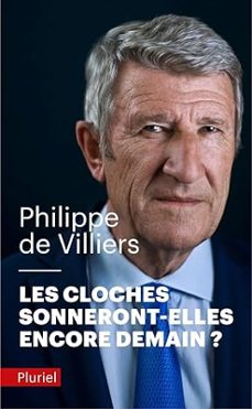les cloches sonneront-elles encore demain ?-philippe de villiers-9782818506486