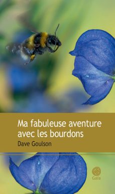 ma fabuleuse aventure avec les bourdons (ebook)-dave goulson-9782847208986