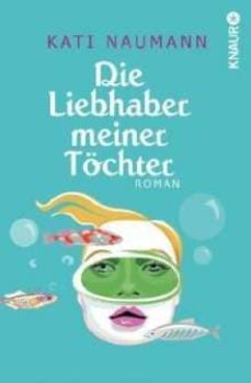 die liebhaber meiner toechter-kati naumann-9783426512586