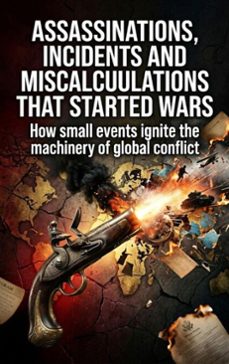 assassinations, incidents and miscalculations that started wars (ebook)-clara jensen-9783565373086