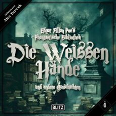 edgar allan poe's phantastische bibliothek - folge 4: die weissen hande (audiolibro)-mark samuels-9783689842086