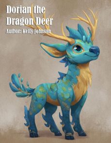 dorian the dragon deer (ebook)-kelly johnson-kelly johnson-9783692280486