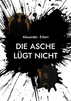 die asche lugt nicht (ebook)-alexander erkert-9783695791286